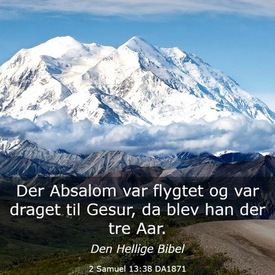Picture 03 - 2 Samuel 13:38 DA1871 - Der Absalom var flygtet og var draget til Gesur, - Bible Verse Picture