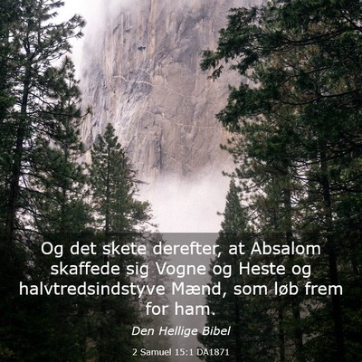 Picture 03 - 2 Samuel 15:1 DA1871 - Og det skete derefter, at Absalom skaffede sig - Bible Verse Picture