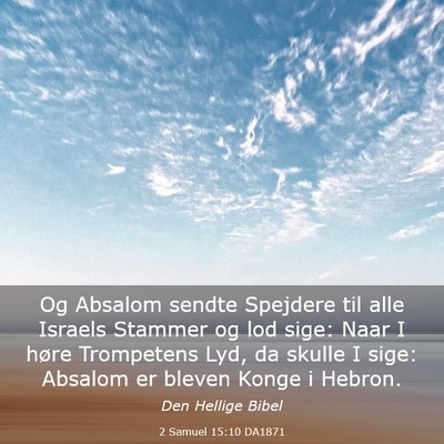 Picture 03 - 2 Samuel 15:10 DA1871 - Og Absalom sendte Spejdere til alle Israels - Bible Verse Picture