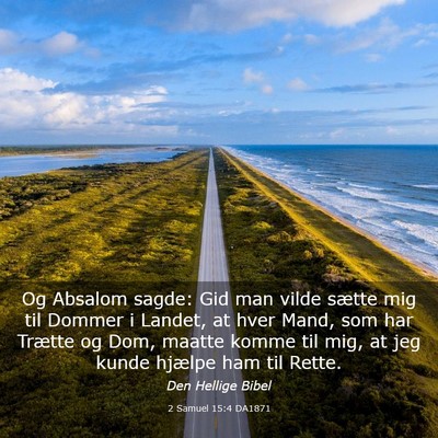 Picture 03 - 2 Samuel 15:4 DA1871 - Og Absalom sagde: Gid man vilde sætte mig til - Bible Verse Picture