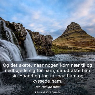 Picture 03 - 2 Samuel 15:5 DA1871 - Og det skete, naar nogen kom nær til og - Bible Verse Picture