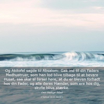 Picture 03 - 2 Samuel 16:21 DA1871 - Og Akitofel sagde til Absalom: Gak ind til din - Bible Verse Picture