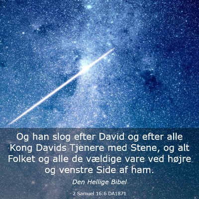 Picture 03 - 2 Samuel 16:6 DA1871 - Og han slog efter David og efter alle Kong Davids - Bible Verse Picture
