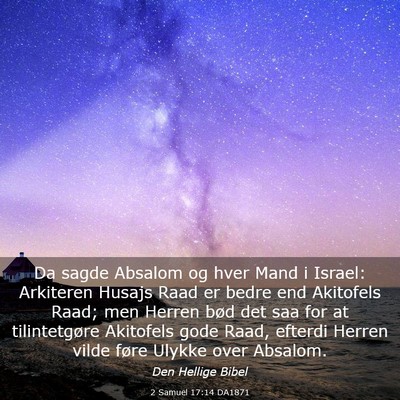 Picture 03 - 2 Samuel 17:14 DA1871 - Da sagde Absalom og hver Mand i Israel: Arkiteren - Bible Verse Picture