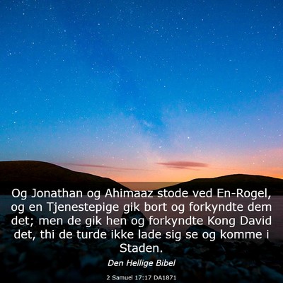 Picture 03 - 2 Samuel 17:17 DA1871 - Og Jonathan og Ahimaaz stode ved En-Rogel, og en - Bible Verse Picture