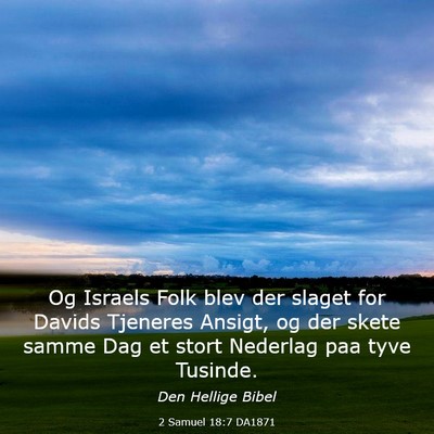 Picture 03 - 2 Samuel 18:7 DA1871 - Og Israels Folk blev der slaget for Davids - Bible Verse Picture