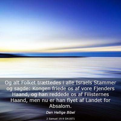 Picture 03 - 2 Samuel 19:9 DA1871 - Og alt Folket trættedes i alle Israels Stammer - Bible Verse Picture