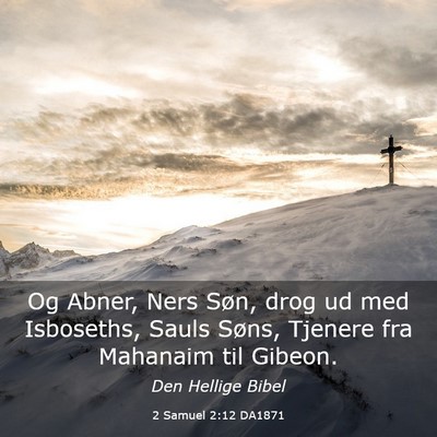Picture 03 - 2 Samuel 2:12 DA1871 - Og Abner, Ners Søn, drog ud med Isboseths, Sauls - Bible Verse Picture