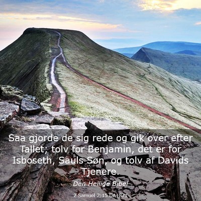 Picture 03 - 2 Samuel 2:15 DA1871 - Saa gjorde de sig rede og gik over efter Tallet; - Bible Verse Picture