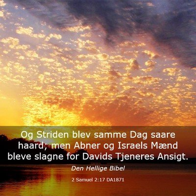 Picture 03 - 2 Samuel 2:17 DA1871 - Og Striden blev samme Dag saare haard; men Abner - Bible Verse Picture