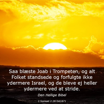 Picture 03 - 2 Samuel 2:28 DA1871 - Saa blæste Joab i Trompeten, og alt Folket - Bible Verse Picture