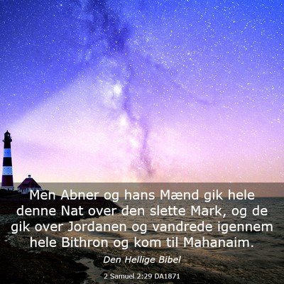 Picture 03 - 2 Samuel 2:29 DA1871 - Men Abner og hans Mænd gik hele denne Nat over - Bible Verse Picture