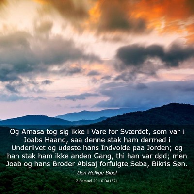 Picture 03 - 2 Samuel 20:10 DA1871 - Og Amasa tog sig ikke i Vare for Sværdet, som - Bible Verse Picture
