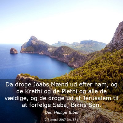 Picture 03 - 2 Samuel 20:7 DA1871 - Da droge Joabs Mænd ud efter ham, og de Krethi - Bible Verse Picture