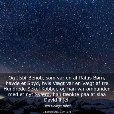 Picture 03 - 2 Samuel 21:16 DA1871 - Og Jisbi-Benob, som var en af Rafas Børn, havde - Bible Verse Picture