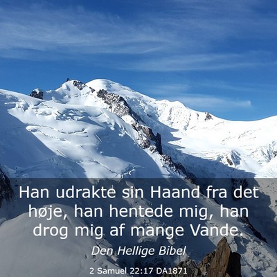 Picture 03 - 2 Samuel 22:17 DA1871 - Han udrakte sin Haand fra det høje, han hentede - Bible Verse Picture