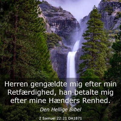 Picture 03 - 2 Samuel 22:21 DA1871 - Herren gengældte mig efter min Retfærdighed, - Bible Verse Picture