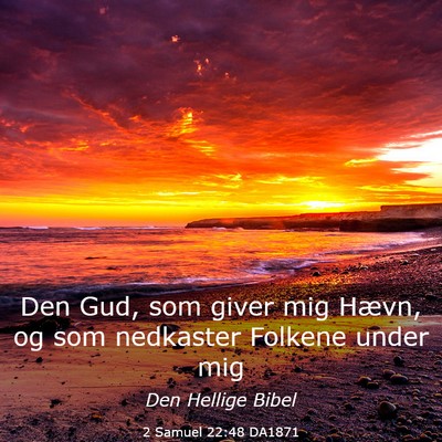 Picture 03 - 2 Samuel 22:48 DA1871 - Den Gud, som giver mig Hævn, og som nedkaster - Bible Verse Picture