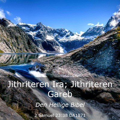 Picture 03 - 2 Samuel 23:38 DA1871 - Jithriteren Ira; Jithriteren - Bible Verse Picture