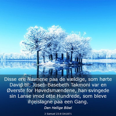 Picture 03 - 2 Samuel 23:8 DA1871 - Disse ere Navnene paa de vældige, som hørte - Bible Verse Picture