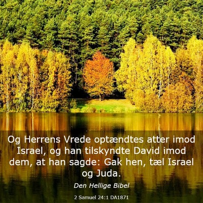 Picture 03 - 2 Samuel 24:1 DA1871 - Og Herrens Vrede optændtes atter imod Israel, og - Bible Verse Picture