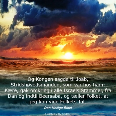 Picture 03 - 2 Samuel 24:2 DA1871 - Og Kongen sagde til Joab, Stridshøvedsmanden, - Bible Verse Picture