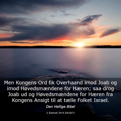 Picture 03 - 2 Samuel 24:4 DA1871 - Men Kongens Ord fik Overhaand imod Joab og imod - Bible Verse Picture