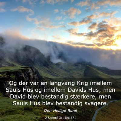 Picture 03 - 2 Samuel 3:1 DA1871 - Og der var en langvarig Krig imellem Sauls Hus og - Bible Verse Picture