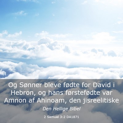 Picture 03 - 2 Samuel 3:2 DA1871 - Og Sønner bleve fødte for David i Hebron, og - Bible Verse Picture
