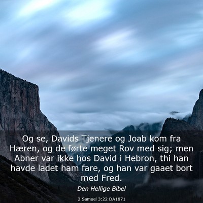 Picture 03 - 2 Samuel 3:22 DA1871 - Og se, Davids Tjenere og Joab kom fra Hæren, og - Bible Verse Picture
