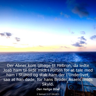 Picture 03 - 2 Samuel 3:27 DA1871 - Der Abner kom tilbage til Hebron, da ledte Joab - Bible Verse Picture