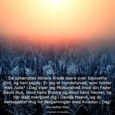 Picture 03 - 2 Samuel 3:8 DA1871 - Da optændtes Abners Vrede saare over Isboseths - Bible Verse Picture