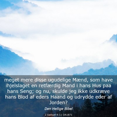 Picture 03 - 2 Samuel 4:11 DA1871 - meget mere disse ugudelige Mænd, som have - Bible Verse Picture