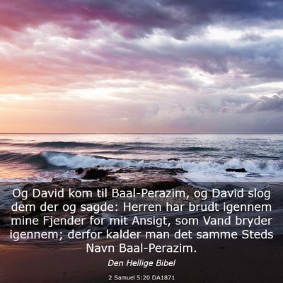 Picture 03 - 2 Samuel 5:20 DA1871 - Og David kom til Baal-Perazim, og David slog dem - Bible Verse Picture