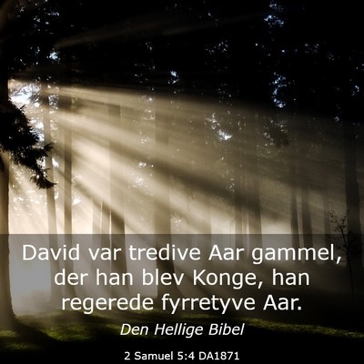 Picture 03 - 2 Samuel 5:4 DA1871 - David var tredive Aar gammel, der han blev Konge, - Bible Verse Picture