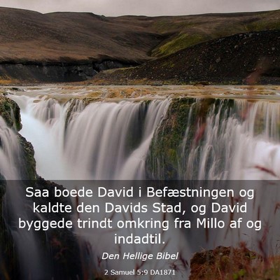 Picture 03 - 2 Samuel 5:9 DA1871 - Saa boede David i Befæstningen og kaldte den - Bible Verse Picture