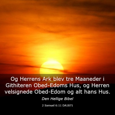 Picture 03 - 2 Samuel 6:11 DA1871 - Og Herrens Ark blev tre Maaneder i Githiteren - Bible Verse Picture
