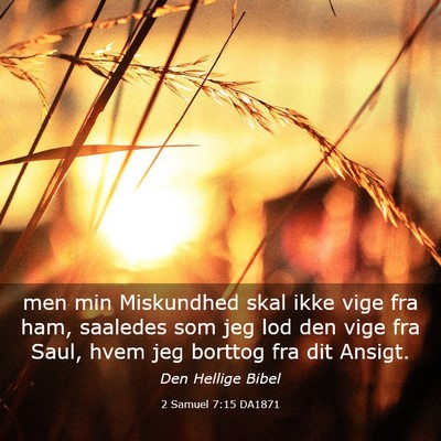 Picture 03 - 2 Samuel 7:15 DA1871 - men min Miskundhed skal ikke vige fra ham, - Bible Verse Picture