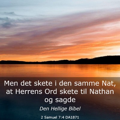 Picture 03 - 2 Samuel 7:4 DA1871 - Men det skete i den samme Nat, at Herrens Ord - Bible Verse Picture