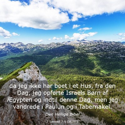 Picture 03 - 2 Samuel 7:6 DA1871 - da jeg ikke har boet i et Hus, fra den Dag, jeg - Bible Verse Picture