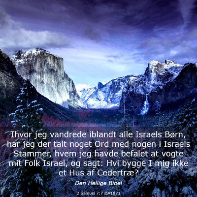 Picture 03 - 2 Samuel 7:7 DA1871 - Ihvor jeg vandrede iblandt alle Israels Børn, - Bible Verse Picture