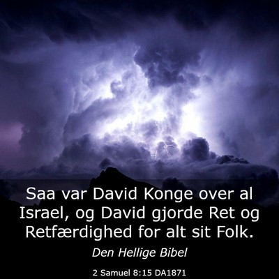 Picture 03 - 2 Samuel 8:15 DA1871 - Saa var David Konge over al Israel, og David - Bible Verse Picture