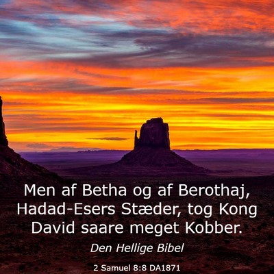 Picture 03 - 2 Samuel 8:8 DA1871 - Men af Betha og af Berothaj, Hadad-Esers Stæder, - Bible Verse Picture