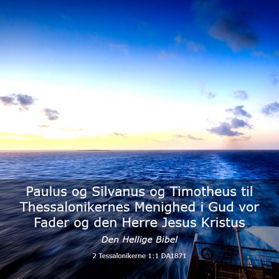 Picture 03 - 2 Tessalonikerne 1:1 DA1871 - Paulus og Silvanus og Timotheus til - Bible Verse Picture