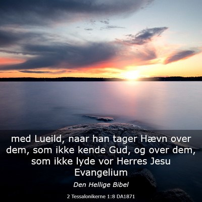 Picture 03 - 2 Tessalonikerne 1:8 DA1871 - med Lueild, naar han tager Hævn over dem, som - Bible Verse Picture