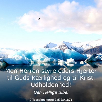 Picture 03 - 2 Tessalonikerne 3:5 DA1871 - Men Herren styre eders Hjerter til Guds - Bible Verse Picture