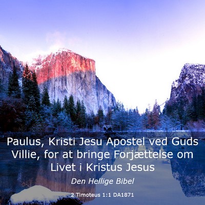 Picture 03 - 2 Timoteus 1:1 DA1871 - Paulus, Kristi Jesu Apostel ved Guds Villie, for - Bible Verse Picture