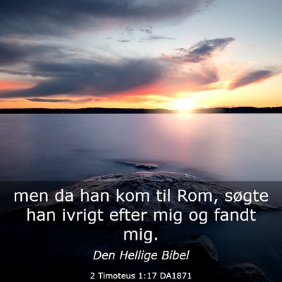 Picture 03 - 2 Timoteus 1:17 DA1871 - men da han kom til Rom, søgte han ivrigt efter - Bible Verse Picture