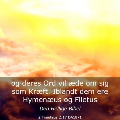 Picture 03 - 2 Timoteus 2:17 DA1871 - og deres Ord vil æde om sig som Kræft. Iblandt - Bible Verse Picture