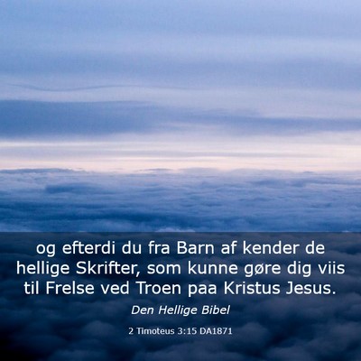 Picture 03 - 2 Timoteus 3:15 DA1871 - og efterdi du fra Barn af kender de hellige - Bible Verse Picture